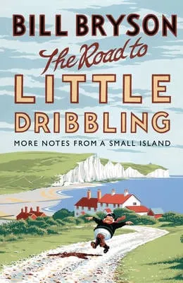 Bill Bryson: The Road to Little Dribbling [2015] paperback