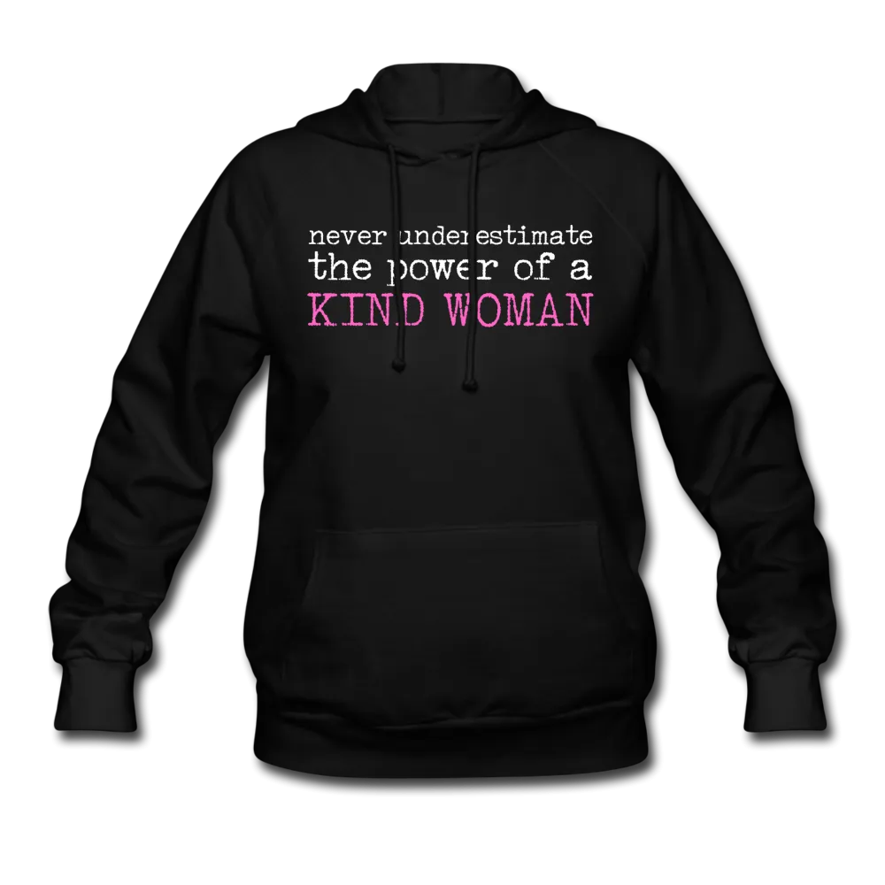 Women's Never Underestimate the Power of a KIND WOMAN Hoodie